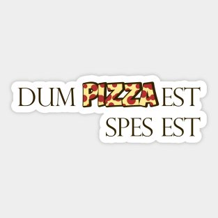 There's Pizza, There's Hope - Latin Sticker